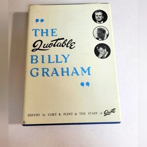 The Quotable Billy Graham by Cort Flint